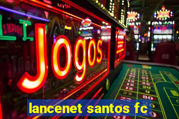 lancenet santos fc